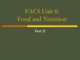 FACS%20Unit%206:%20%20Food%20and%20Nutrition PowerPoint PPT Presentation