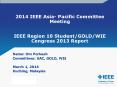 2014 IEEE Asia- Pacific Committee Meeting  IEEE Region 10 Student/GOLD/WIE Congress 2013 Report PowerPoint PPT Presentation