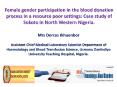 Female gender participation in the blood donation process in a resource poor settings: Case study of Sokoto in North Western Nigeria. PowerPoint PPT Presentation