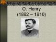 O.%20Henry%20(1862%20 PowerPoint PPT Presentation