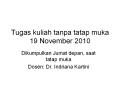 Tugas kuliah tanpa tatap muka 19 November 2010 PowerPoint PPT Presentation