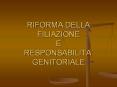 RIFORMA DELLA FILIAZIONE E RESPONSABILITA PowerPoint PPT Presentation