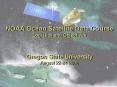 NOAA Ocean Satellite Data Course Logistics and Objectives  Oregon State University August 22-24 2006 PowerPoint PPT Presentation