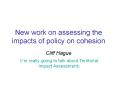 New work on assessing the impacts of policy on cohesion PowerPoint PPT Presentation