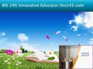 BIS 245 Innovative Educator/bis245.com