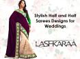 Stylish Half and Half Sarees Designs for Weddings PowerPoint PPT Presentation