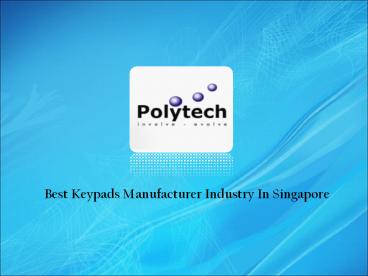 Keypad Manufacturers In Singapore
