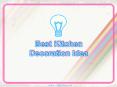 Top 10 Best Kitchen Decoration Ideas PowerPoint PPT Presentation