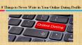 8 Things to Never Write in Your Online Dating Profile PowerPoint PPT Presentation