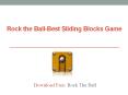 Rock the Ball-Best Sliding Blocks Game PowerPoint PPT Presentation