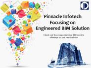 Pinnacle Infotech Focusing on Engineered BIM Solution