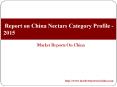 Report on China Nectars Category Profile - 2015 PowerPoint PPT Presentation
