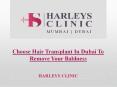 Choose Hair Transplant In Dubai To Remove Your Baldness PowerPoint PPT Presentation