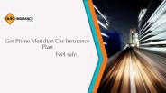 Get Prime Meridian Car Insurance Plan Feel Safe