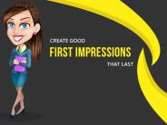 Create Good  First Impressions That Last