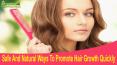 Safe And Natural Ways To Promote Hair Growth Quickly