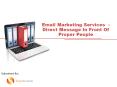 Email Marketing Services  - Direct Message In Front Of Proper People PowerPoint PPT Presentation