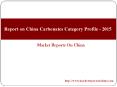 Report on China Carbonates Category Profile - 2015 PowerPoint PPT Presentation