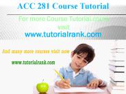 ACC 281 course tutorial / TutorialRank.com