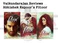 Vaikundarajan Reviews Abhishek Kapoor’s Fitoor PowerPoint PPT Presentation