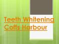 Teeth Whitening Coffs Harbour PowerPoint PPT Presentation