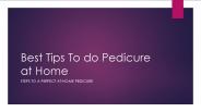 Best Tips To do Pedicure at Home