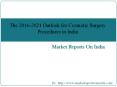 The 2016-2021 Outlook for Cosmetic Surgery Procedures in India PowerPoint PPT Presentation