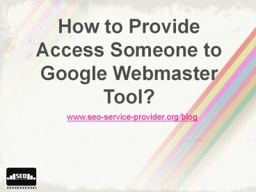 How to Provide Access Someone to Google Webmaster Tool