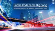 Lodha Codename Big Bang