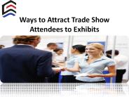 Ways to Attract Trade Show Attendees to Exhibits
