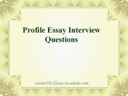 Profile Essay Interview Questions