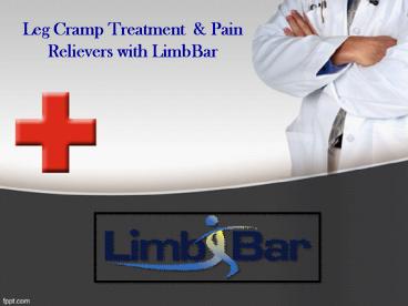 Leg Cramp Treatment  & Pain Relievers with LimbBar