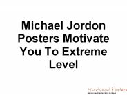 Michael Jordon Posters Motivate You To Extreme Level