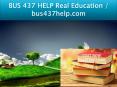 BUS 437 HELP Real Education / bus437help.com PowerPoint PPT Presentation