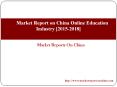 Market Report on China Online Education Industry [2015-2018] PowerPoint PPT Presentation