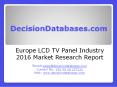 LCD TV Panel Industry 2016 : Europe Market Outlook PowerPoint PPT Presentation