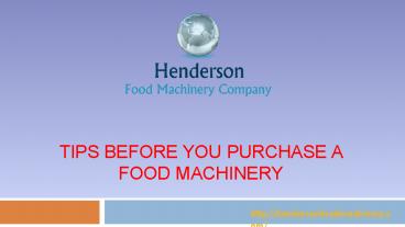 TIPS BEFORE YOU PURCHASE A FOOD MACHINERY (1)