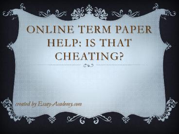 Online Term Paper Help - is that Cheating?