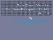 Few Ideas for Volunteer Recognition Parties in India