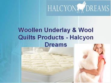 Woollen Underlay & Wool Quilts - Halcyon Dreams Pty. Ltd.