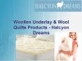 Woollen Underlay & Wool Quilts - Halcyon Dreams Pty. Ltd. PowerPoint PPT Presentation