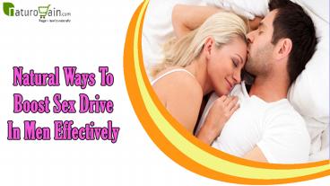 Natural Ways To Boost Sex Drive In Men Effectively