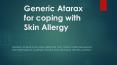 Generic Atarax for Coping with Skin Allergy PowerPoint PPT Presentation