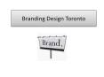 Branding Design Toronto PowerPoint PPT Presentation