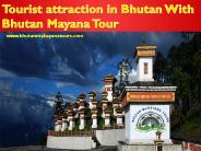 Tourist attraction in Bhutan With Bhutan Mayana Tour