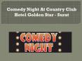 Comedy Night At Country Club Hotel Golden Star - Surat PowerPoint PPT Presentation