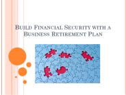 Build Financial Security with a Business Retirement Plan