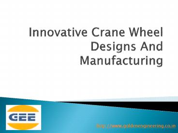 Innovative Crane Wheel Designs And Manufacturing
