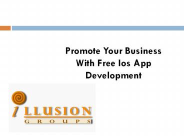 Promote Your Business With Free Ios App Development