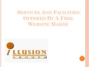 Services And Facilities Offered By A Free Website Maker